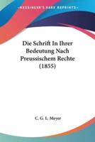 Die Schrift In Ihrer Bedeutung Nach Preussischem Rechte (1855)