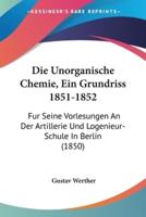 Die Unorganische Chemie, Ein Grundriss 1851-1852