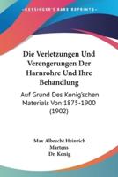 Die Verletzungen Und Verengerungen Der Harnrohre Und Ihre Behandlung