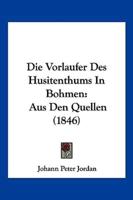Die Vorlaufer Des Husitenthums In Bohmen