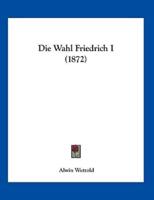 Die Wahl Friedrich I (1872)