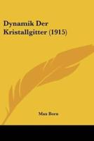 Dynamik Der Kristallgitter (1915)