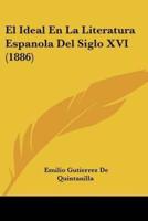 El Ideal En La Literatura Espanola Del Siglo XVI (1886)