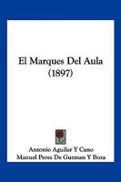El Marques Del Aula (1897)