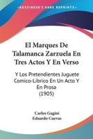 El Marques De Talamanca Zarzuela En Tres Actos Y En Verso