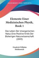 Elemente Einer Medizinischen Physik, Book 1