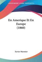 En Amerique Et En Europe (1860)