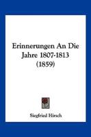 Erinnerungen An Die Jahre 1807-1813 (1859)