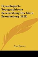 Etymologisch-Topographische Beschreibung Der Mark Brandenburg (1828)