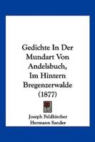 Gedichte In Der Mundart Von Andelsbuch, Im Hintern Bregenzerwalde (1877)