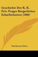 Geschichte Der K. K. Priv. Prager Burgerlichen Scharfschutzen (1860)