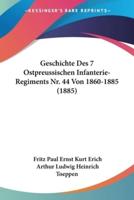 Geschichte Des 7 Ostpreussischen Infanterie-Regiments Nr. 44 Von 1860-1885 (1885)