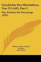 Geschichte Des Mittelalters, Von 375-1492, Part 2