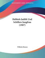 Hebbels Judith Und Schillers Jungfrau (1907)