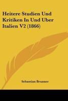 Heitere Studien Und Kritiken In Und Uber Italien V2 (1866)