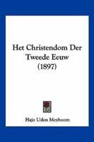 Het Christendom Der Tweede Eeuw (1897)