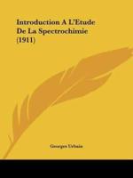 Introduction A L'Etude De La Spectrochimie (1911)