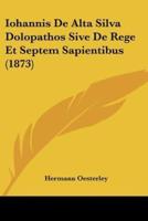 Iohannis De Alta Silva Dolopathos Sive De Rege Et Septem Sapientibus (1873)