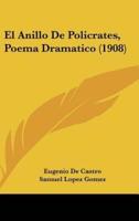 El Anillo De Policrates, Poema Dramatico (1908)