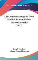 Die Competenzfrage in Dem Graflich Bentinck'schen Successionstreite (1853)