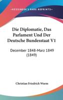 Die Diplomatie, Das Parlament Und Der Deutsche Bundesstaat V1
