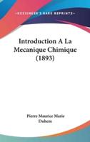 Introduction a La Mecanique Chimique (1893)