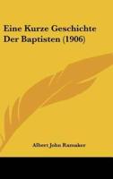 Eine Kurze Geschichte Der Baptisten (1906)