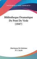 Bibliotheque Dramatique De Pont De Vesle (1847)