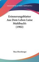 Erinnerungsblatter Aus Dem Leben Luise Muhlbach's (1902)