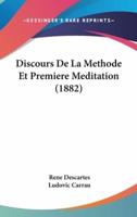 Discours De La Methode Et Premiere Meditation (1882)