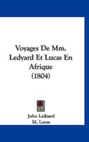 Voyages De MM. Ledyard Et Lucas En Afrique (1804)