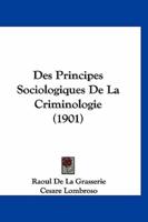 Des Principes Sociologiques De La Criminologie (1901)