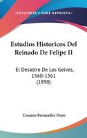 Estudios Historicos Del Reinado De Felipe II