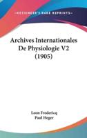 Archives Internationales De Physiologie V2 (1905)