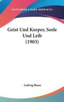 Geist Und Korper, Seele Und Leib (1903)