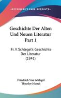 Geschichte Der Alten Und Neuen Literatur Part 1