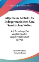 Allgemeine Metrik Der Indogermanischen Und Semitischen Volker