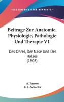 Beitrage Zur Anatomie, Physiologie, Pathologie Und Therapie V1