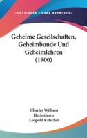 Geheime Gesellschaften, Geheimbunde Und Geheimlehren (1900)