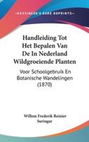 Handleiding Tot Het Bepalen Van De in Nederland Wildgroeiende Planten