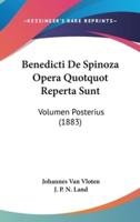 Benedicti De Spinoza Opera Quotquot Reperta Sunt