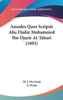 Annales Quos Scripsit Abu Djafar Mohammed Ibn Djarir At-Tabari (1893)