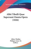 Albii Tibulli Quae Supersunt Omnia Opera (1826)