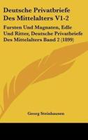 Deutsche Privatbriefe Des Mittelalters V1-2