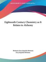 Eighteenth Century Chemistry as It Relates to Alchemy