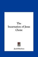 The Incarnation of Jesus Christ