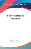 Bulwer Lytton as Occultist