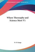 Where Theosophy and Science Meet V1