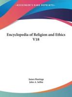 Encyclopedia of Religion and Ethics V18