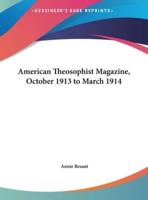 American Theosophist Magazine, October 1913 to March 1914